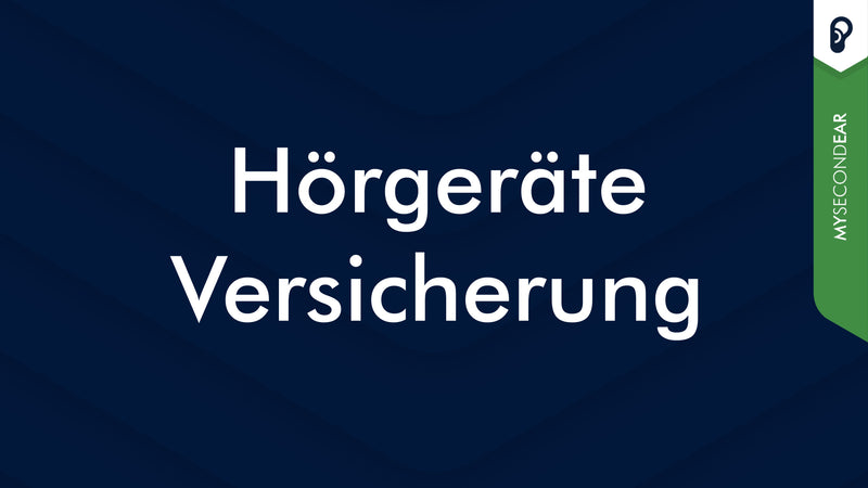 Hörgeräte Versicherung mit MySecondEar!